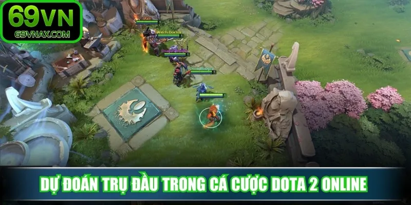 Dự đoán trụ đầu trong cá cược Dota 2 online