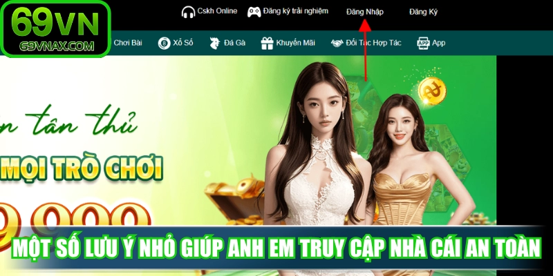 Một số lưu ý nhỏ giúp anh em truy cập nhà cái an toàn