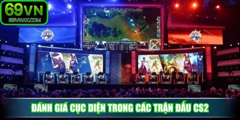 Đánh giá cục diện trong các trận đấu cs2