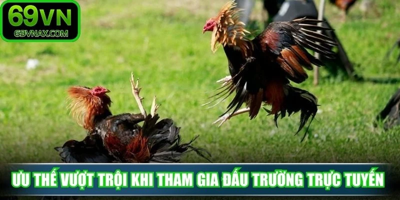 Ưu thế vượt trội khi tham gia đấu trường trực tuyến