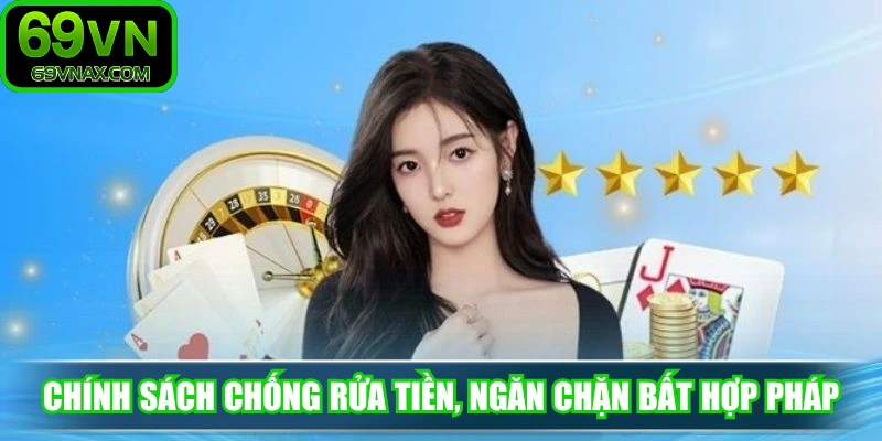 Chính sách chống rửa tiền, ngăn chặn hoạt động bất hợp pháp