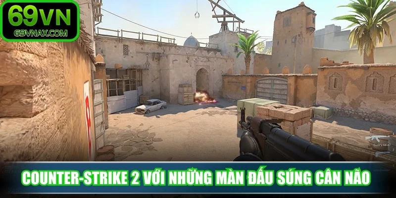 Counter-Strike 2 với những màn đấu súng cân não