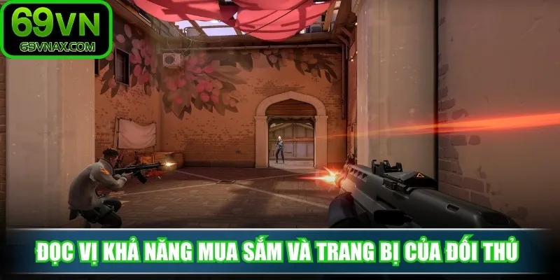 Đọc vị khả năng mua sắm và trang bị của đối thủ