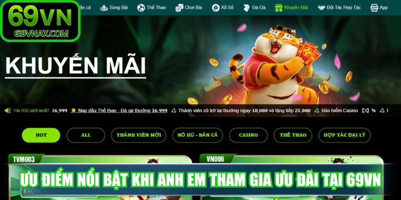Ưu điểm nổi bật khi anh em tham gia chương trình ưu đãi tại 69VN