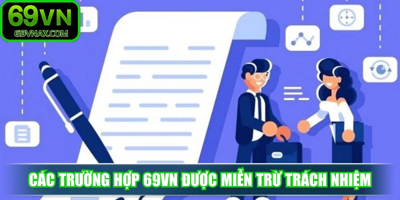 Các trường hợp 69VN được miễn trừ trách nhiệm