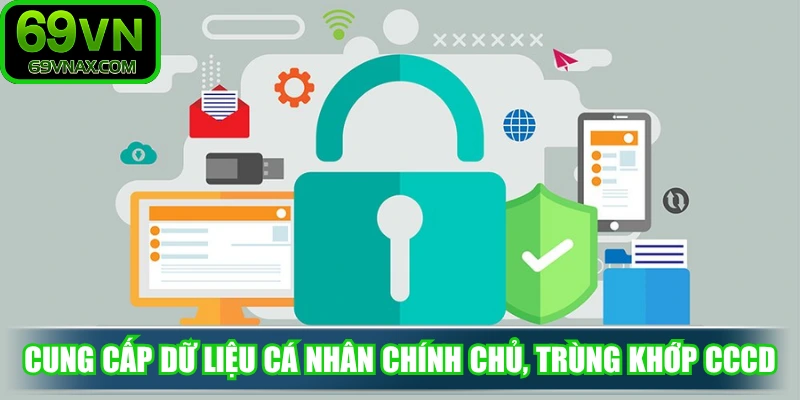 Cung cấp dữ liệu cá nhân chính chủ, trùng khớp CCCD