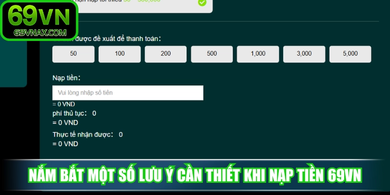 Nắm bắt một số lưu ý cần thiết khi nạp tiền 69VN