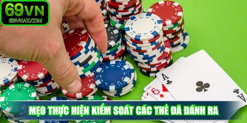 Mẹo thực hiện kiểm soát các thẻ đã đánh ra
