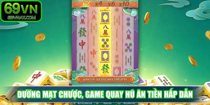 Đường Mạt Chược, game quay hũ ăn tiền hấp dẫn