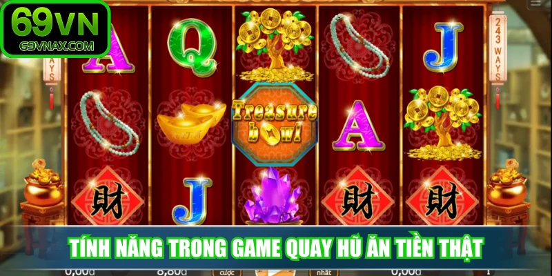Tính năng trong game quay hũ ăn tiền thật