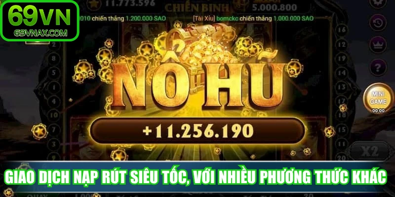 Giao dịch nạp rút siêu tốc, với nhiều phương thức khác nhau