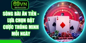 Sòng Bài Ăn Tiền - Lựa Chọn Đặt Cược Thông Minh Mỗi Ngày