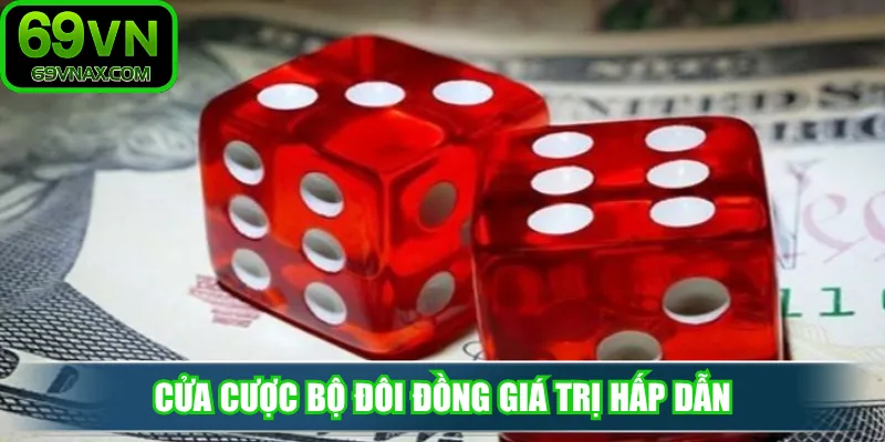 Cửa cược bộ đôi đồng giá trị hấp dẫn