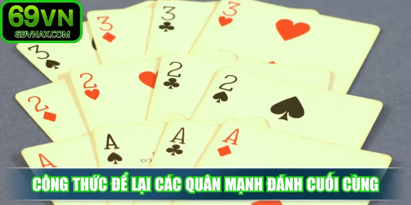Công thức để lại các quân mạnh đánh cuối cùng