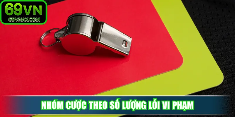 Nhóm cược theo số lượng lỗi vi phạm
