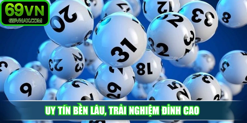 Uy tín bền lâu, trải nghiệm đỉnh cao